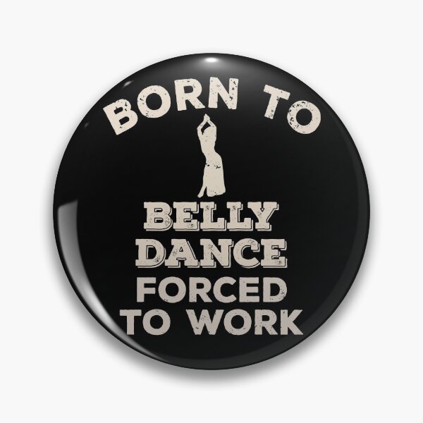 Item preview, Born To Belly Dance, Forced To Work Funny Gift For Belly Dancers designed and sold by JokeGysen.