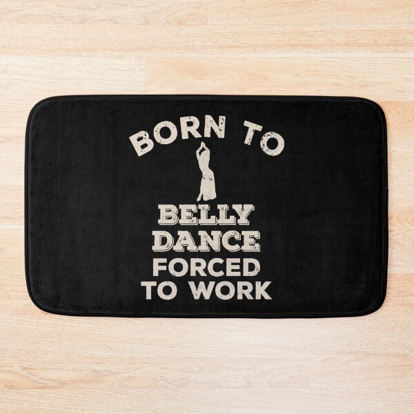 Item preview, Born To Belly Dance, Forced To Work Funny Gift For Belly Dancers designed and sold by JokeGysen.