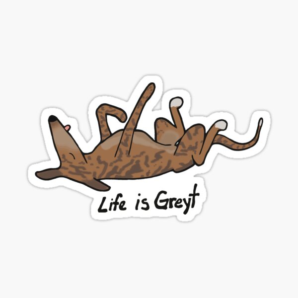 Item preview, Life is Greyt - Red Brindle Greyhound designed and sold by aowam.