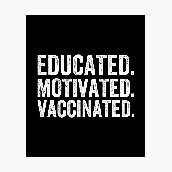 Item preview,  Educated, Motivated And Vaccinated   designed and sold by DESIGNNOUR.