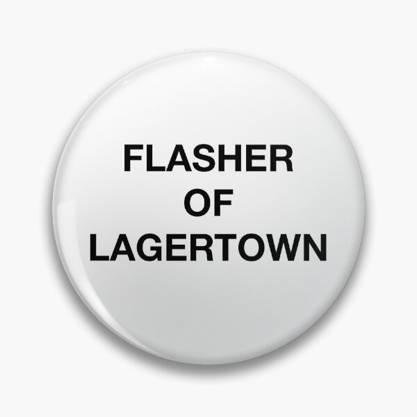Item preview, FLASHER OF LAGERTOWN designed and sold by SprayandPray69.