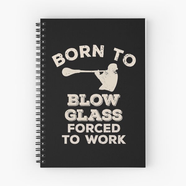 Item preview, Born To Blow Glass, Forced To Work Funny Gift For Glassblowers designed and sold by JokeGysen.