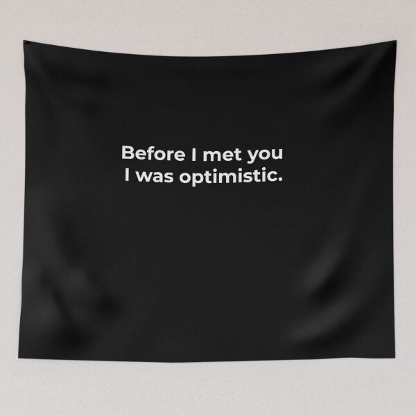 Item preview, Before I met you I was optimistics.  designed and sold by Fit & Fun  Gallery.