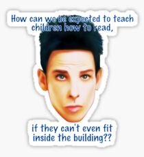 Zoolander Blue Steel: "How can we be expected to teach children how to read"... Funny Movie Quote Sticker