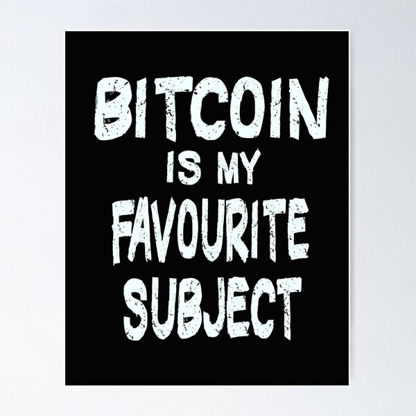 Item preview, bitcoin is my favourite subject designed and sold by Urbo Panda.