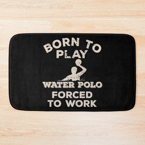 Item preview, Born To Play Water Polo, Forced To Work Funny Gift For Water Polo Players designed and sold by JokeGysen.