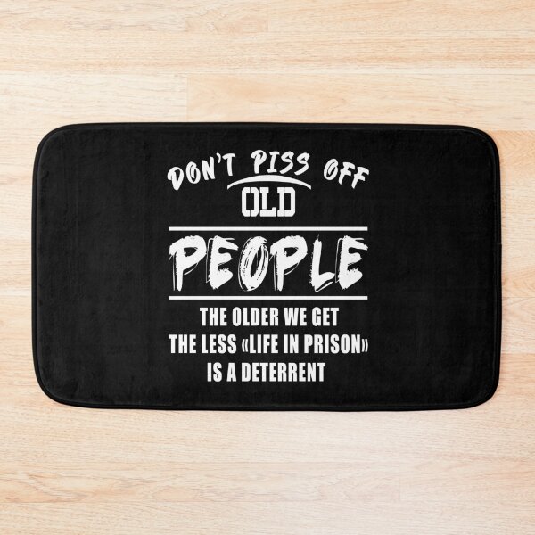Item preview, Don't Piss Off Old People designed and sold by ZaydounStark.