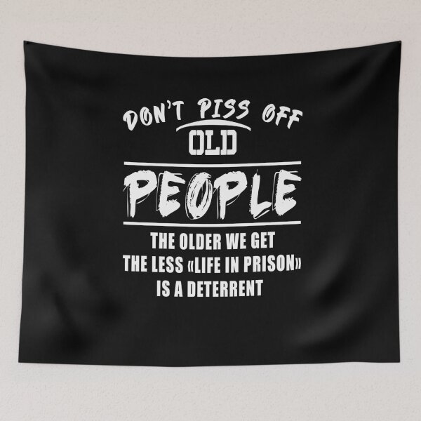 Item preview, Don't Piss Off Old People designed and sold by ZaydounStark.