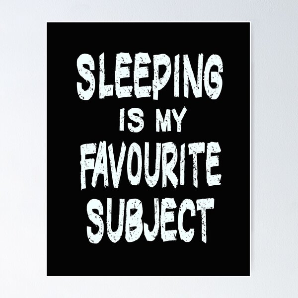 Item preview, sleeping is my favourite subject designed and sold by Urbo Panda.