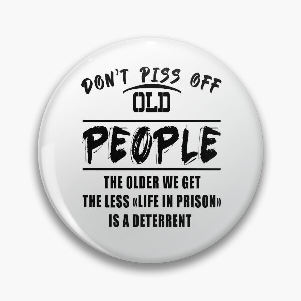 Item preview, Don't Piss Off Old People designed and sold by ZaydounStark.