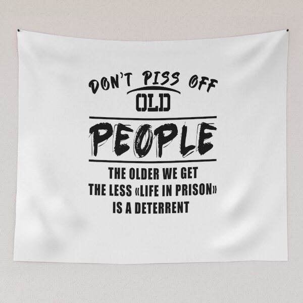 Item preview, Don't Piss Off Old People designed and sold by ZaydounStark.