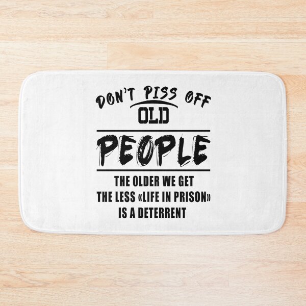 Item preview, Don't Piss Off Old People designed and sold by ZaydounStark.