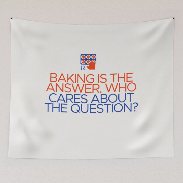 Item preview, Baking is the Answer. Who cares Question? designed and sold by Shujii.