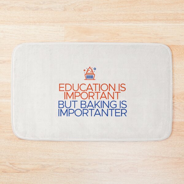 Item preview, Education is Important but Baking is Importanter designed and sold by Shujii.