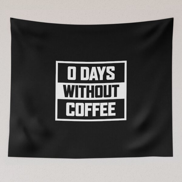 Item preview, 0 Days Without Coffee - Drinking Coffee Is Divine - Coffee Is Like A Magic - It's Coffee Time - Design For T-Shirts, Travel Mugs, Tablet Cases Etc. designed and sold by ShaykhUmer.