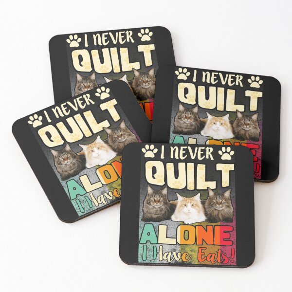 Item preview, I Never Quilt Alone I Have Cats Quilters & Sewers designed and sold by Charles Brian.