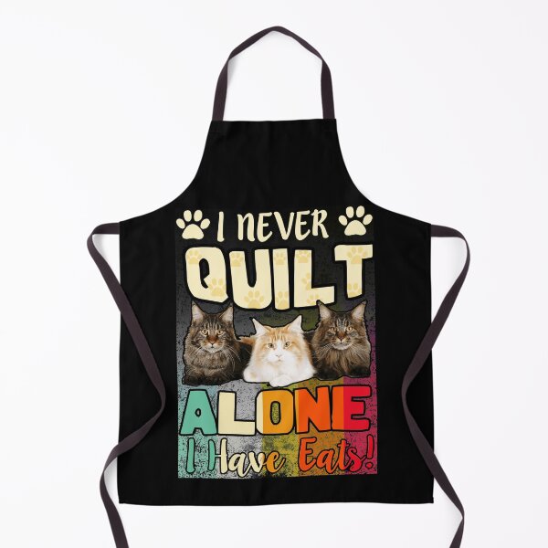 Item preview, I Never Quilt Alone I Have Cats Quilters & Sewers designed and sold by Charles Brian.