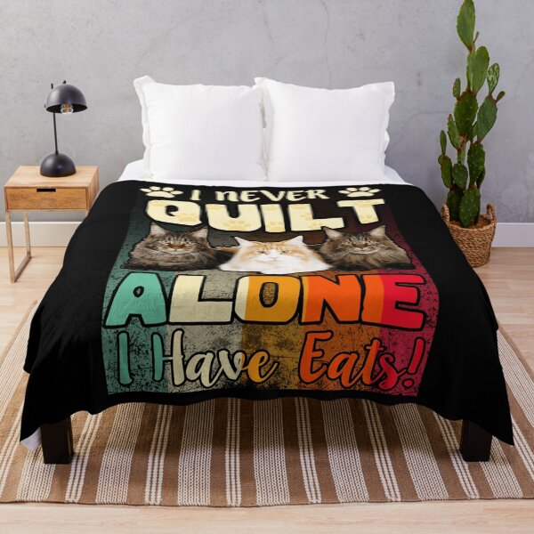 Item preview, I Never Quilt Alone I Have Cats Quilters & Sewers designed and sold by Charles Brian.