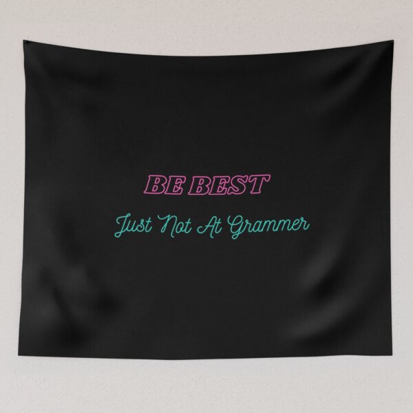 Item preview, Be Best Just Not At Grammar designed and sold by Artistive.