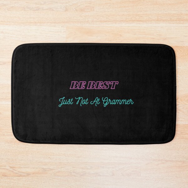 Item preview, Be Best Just Not At Grammar designed and sold by Artistive.