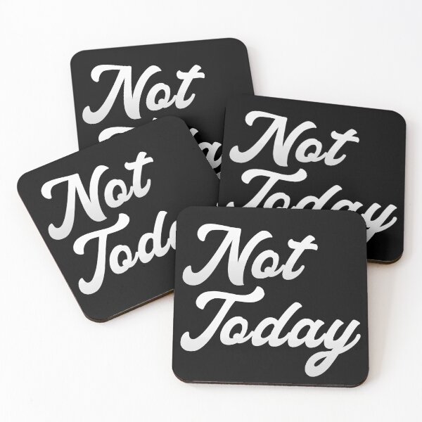 Item preview, Not Today designed and sold by angus77ok.