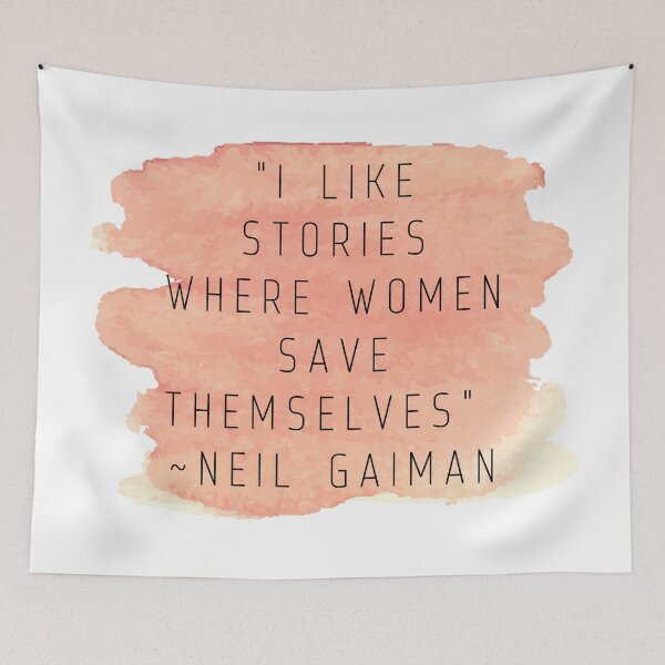 Item preview, "I like stories where women save themselves" | Quote by Neil Gaiman designed and sold by cattiktoks1718.