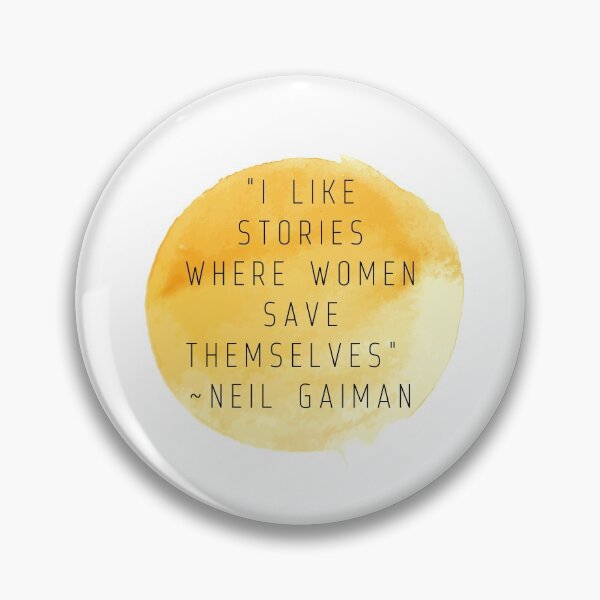 Item preview, "I like stories where women save themselves" | Quote by Neil Gaiman designed and sold by cattiktoks1718.