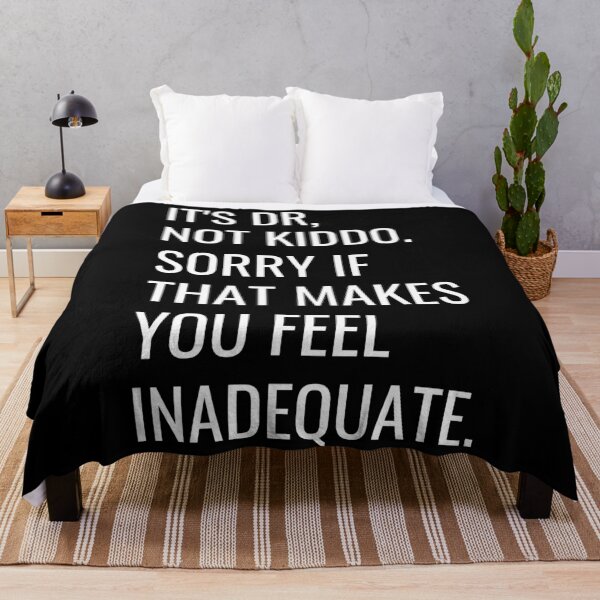 Item preview, Dr Jill Biden. It's Doctor, not Kiddo. Sorry if that makes you feel inadequate. Text only design. White text. Capitals. designed and sold by JellyBeenzz.