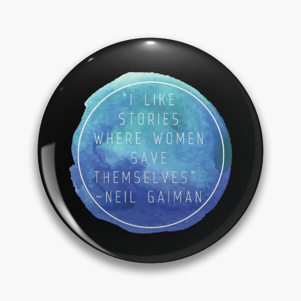 Item preview, "I like stories where women save themselves" | Quote by Neil Gaiman designed and sold by cattiktoks1718.