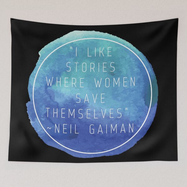 Item preview, "I like stories where women save themselves" | Quote by Neil Gaiman designed and sold by cattiktoks1718.