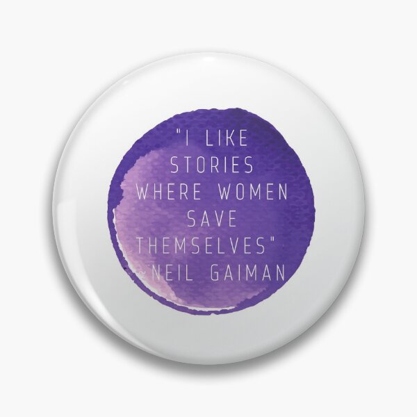 Item preview, "I like stories where women save themselves" | Quote by Neil Gaiman designed and sold by cattiktoks1718.