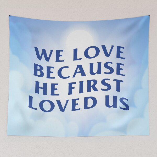 Item preview, We love because he first loved us designed and sold by designdroplet.