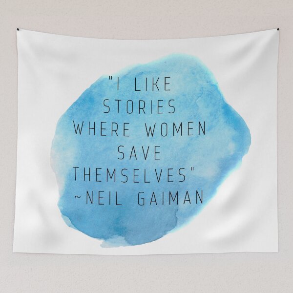 Item preview, "I like stories where women save themselves" | Quote by Neil Gaiman designed and sold by cattiktoks1718.