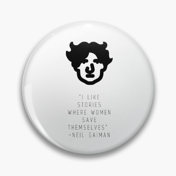 Item preview, "I like stories where women save themselves" | Quote by Neil Gaiman designed and sold by cattiktoks1718.