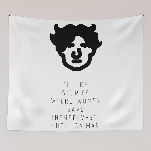 Item preview, "I like stories where women save themselves" | Quote by Neil Gaiman designed and sold by cattiktoks1718.