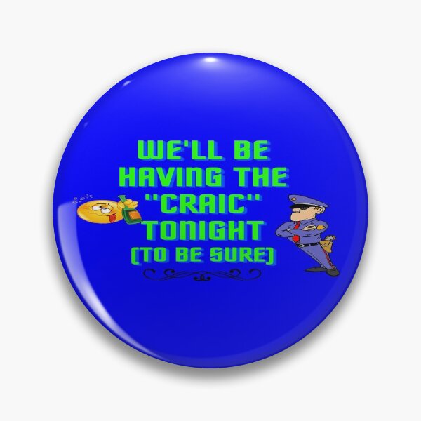 Item preview, WE'LL BE HAVING THE CRAIC TONIGHT designed and sold by OliDesigns.