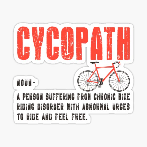 "Cycopath Noun Funny Cycling Definition Humor For Cyclists and