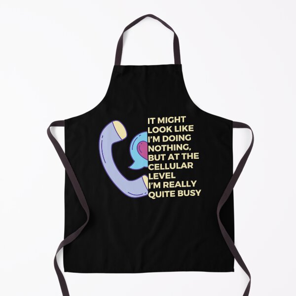 Item preview, It might look like I’m doing nothing, but at the cellular level I’m really quite busy | Witty | Funny designed and sold by FitBeast.