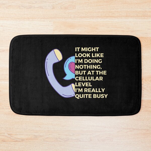 Item preview, It might look like I’m doing nothing, but at the cellular level I’m really quite busy | Witty | Funny designed and sold by FitBeast.