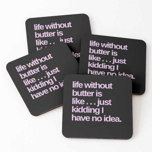 Item preview, Life Without Butter is Like … JK I Have No Idea designed and sold by Shujii.
