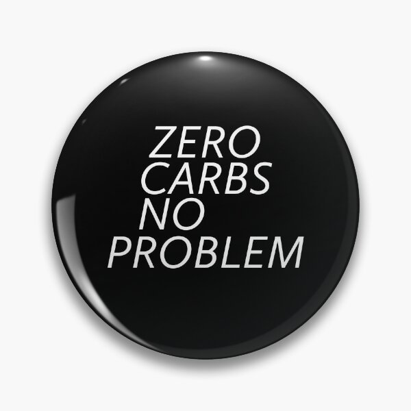 Item preview, Zero Carbs No Problem  designed and sold by stevenwoodcock.