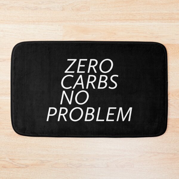 Item preview, Zero Carbs No Problem  designed and sold by stevenwoodcock.