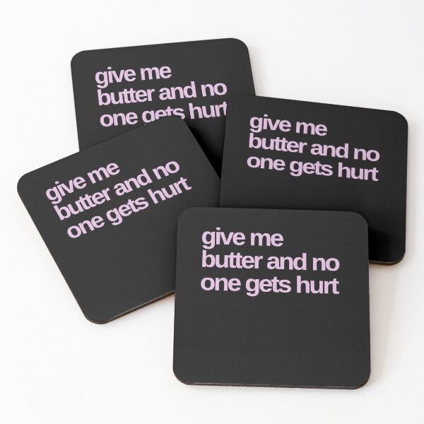 Item preview, Give me Butter and No One Gets Hurt designed and sold by Shujii.