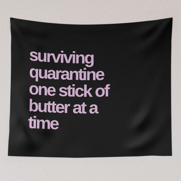 Item preview, Surviving Quarantine One Stick of Butter At a Time designed and sold by Shujii.