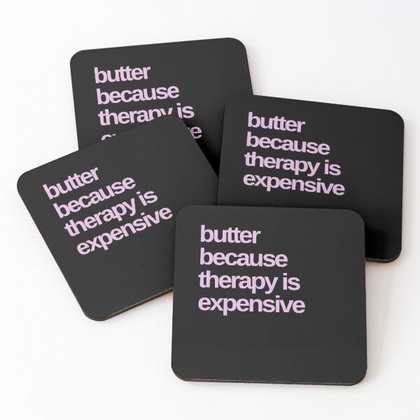 Item preview, Butter because Therapy is Expensive designed and sold by Shujii.