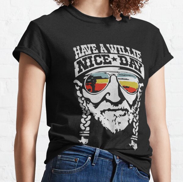 Have A Willie Nice Day  Classic T-Shirt