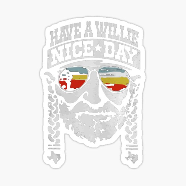 Have A Willie Nice Day Sticker