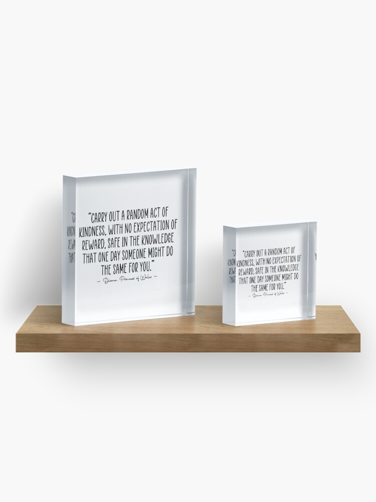 Thumbnail 4 of 5, Acrylic Block, Princess Diana Quote designed and sold by Jack Curtis.