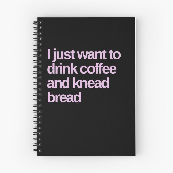 Item preview, I Just Want to Drink Coffee and Knead Bread designed and sold by Shujii.