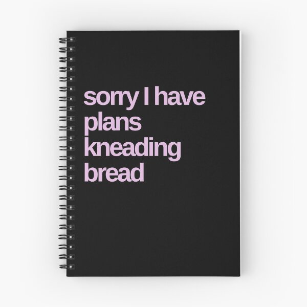 Item preview, Sorry I Have Plans Kneading Bread designed and sold by Shujii.